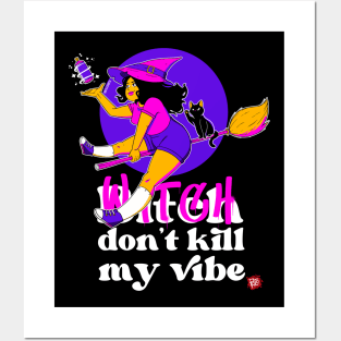 Witch don't kill my vibe Posters and Art